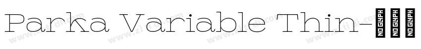 Parka Variable Thin字体转换 Parka Variable Thin字体转换